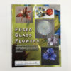 Fused Glass Flowers Book