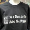 I'm A Glass Artist Living The Dream T-Shirt - Image 5